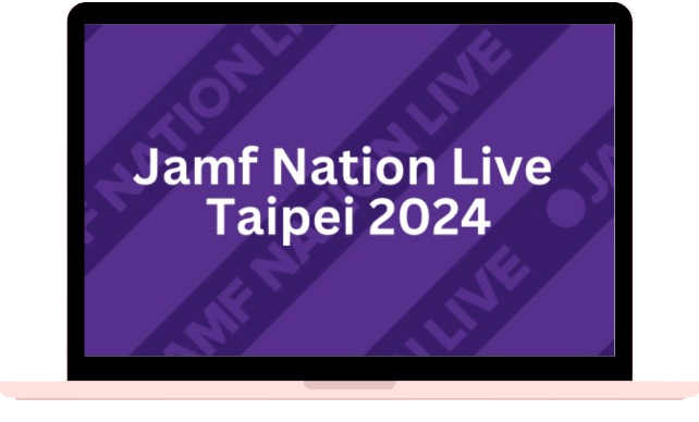 Jamf Nation Live Taipei 2024