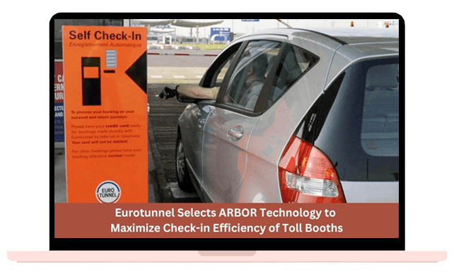 Eurotunnel-Selects-ARBOR-Technology-to-Maximize-Check-in-Efficiency-of-Toll-Booths-min