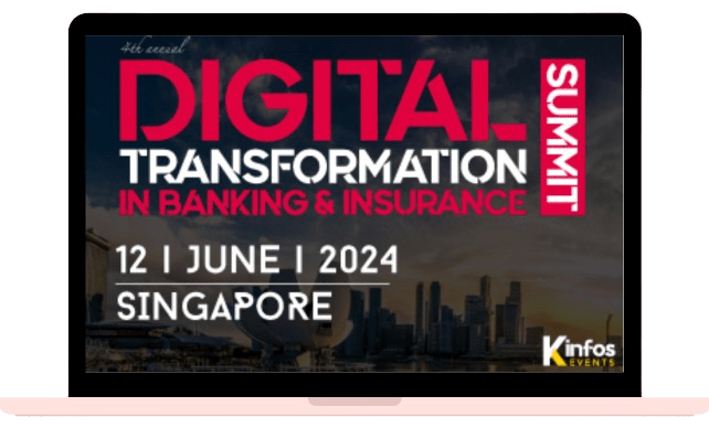 Digital Transformation in Banking & Insurance Summit - Singapore