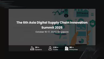 The 6th Asia Digital Supply Chain Innovation Summit 2025