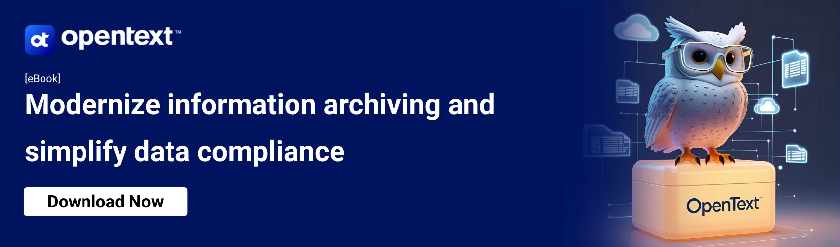 Modernize Information Archiving and Simplify Compliance with OpenText