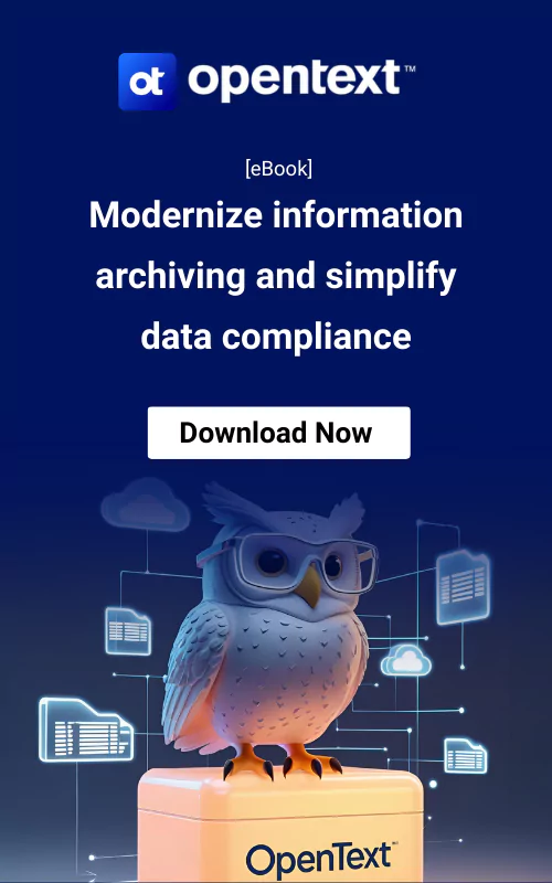 Modernize Information Archiving and Simplify Compliance with OpenText